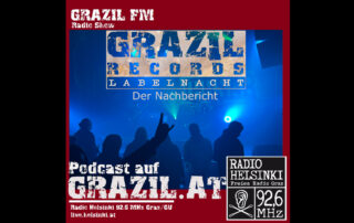 grazil FM Podcast - grazil Records Labelnacht - Der Nachbericht