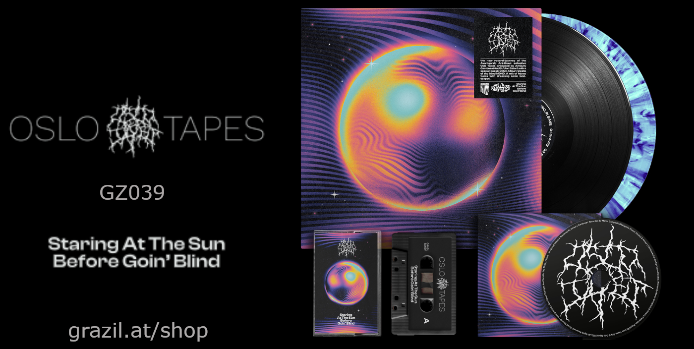 GZ039 Oslo Tapes - Staring At The Sun Before Goin' Blind (CD/Tape) grazil Records